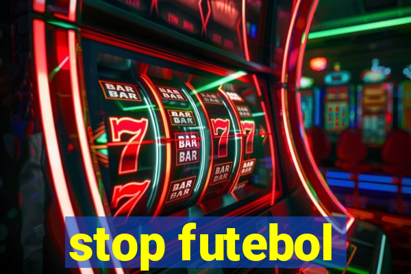 stop futebol
